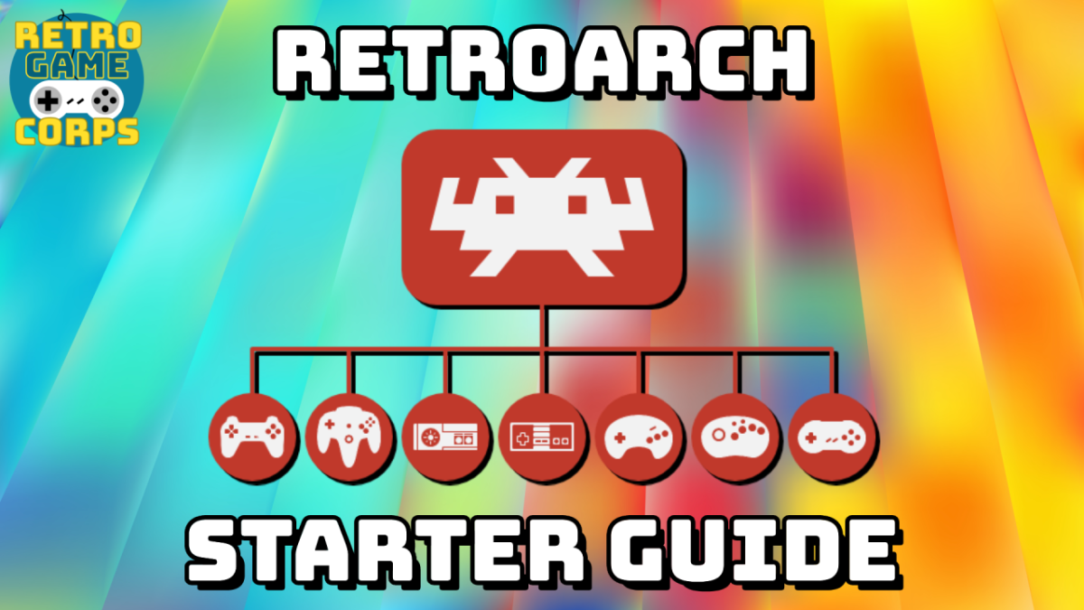RetroArch Starter Guide – Retro Game Corps