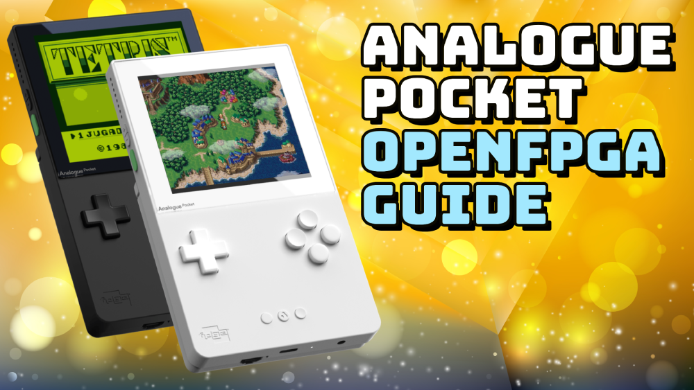 Analogue Pocket OpenFPGA Guide – Retro Game Corps